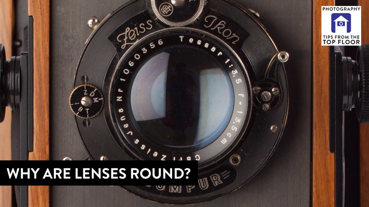 783 Why are Lenses Round?